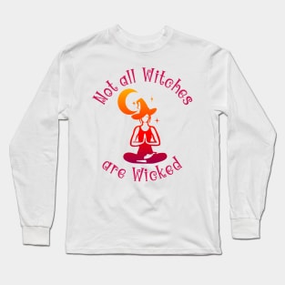 Not all Witches are Wicked Long Sleeve T-Shirt